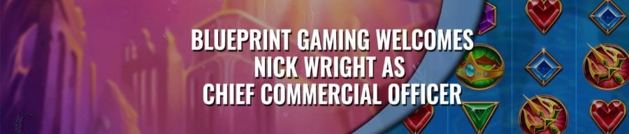Blueprint Gaming anuncia el nombramiento de Nick Wright como nuevo Director Comercial